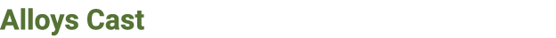 Alloys Cast
